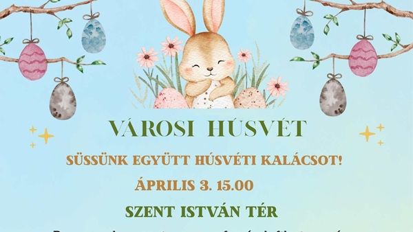 Városi húsvétra hívnak Kisteleken